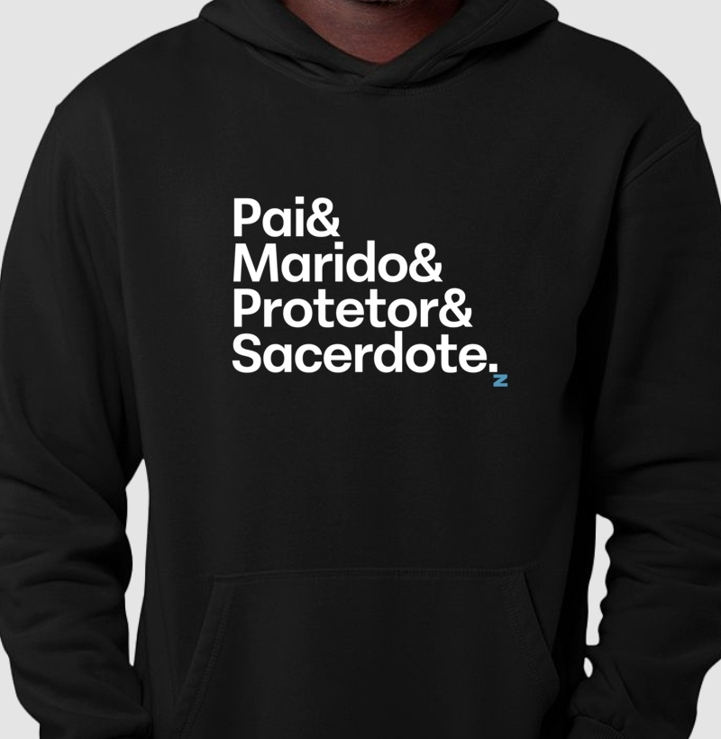 Pai, Marido, Protetor e Sacerdote - Hoodie Moletom