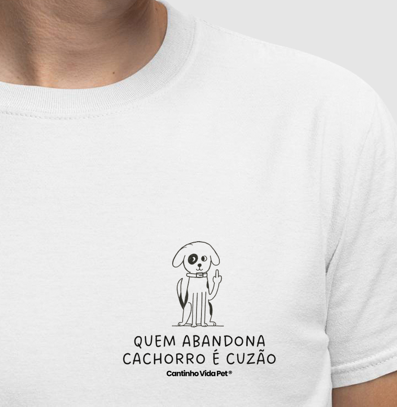 Quem Abandona Cachorro é Cuzão - Preto e Branco