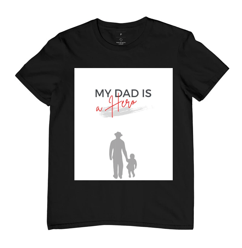 CAMISETA MY DAD IS A HERO