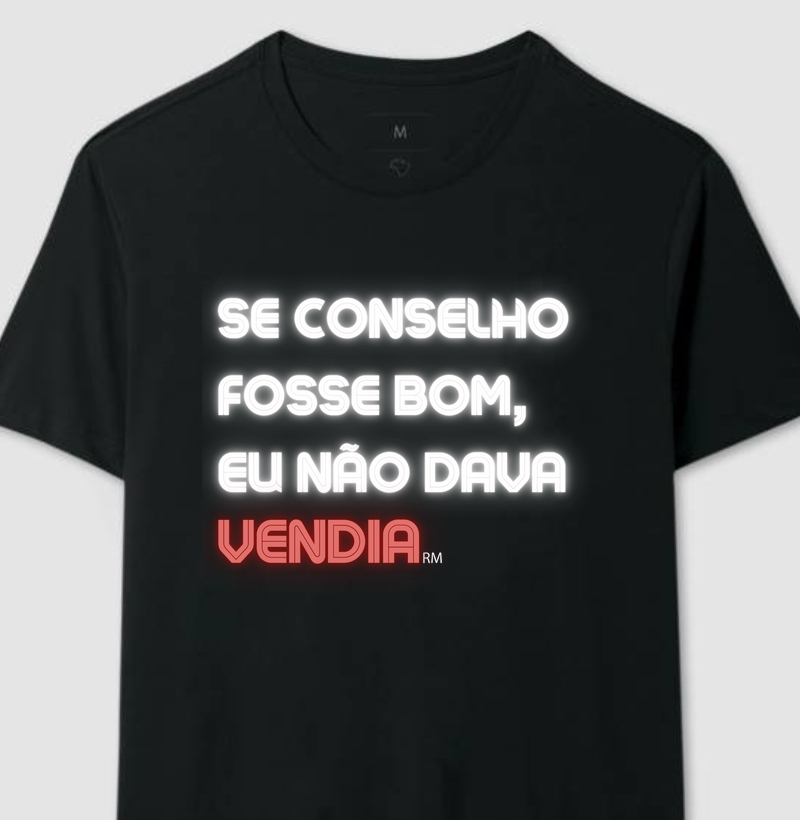 Camiseta - Se Conselho Fosse Bom