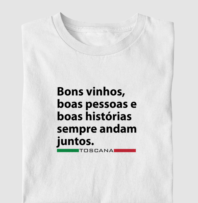 Bons vinhos, boas pessoas e boas histórias sempre andam juntos. TOSCANA