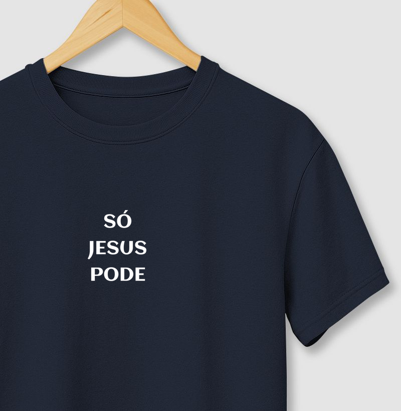 CAMISETA SÓ JESUS PODE