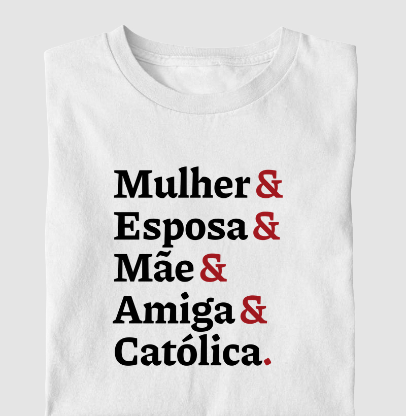 Mulher, Esposa, Mãe, Amiga e Católica