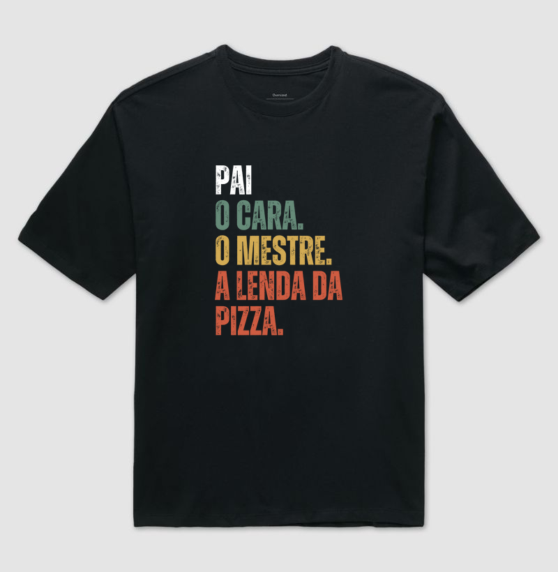 Pai. O cara. O mestre. A lenda da Pizza.