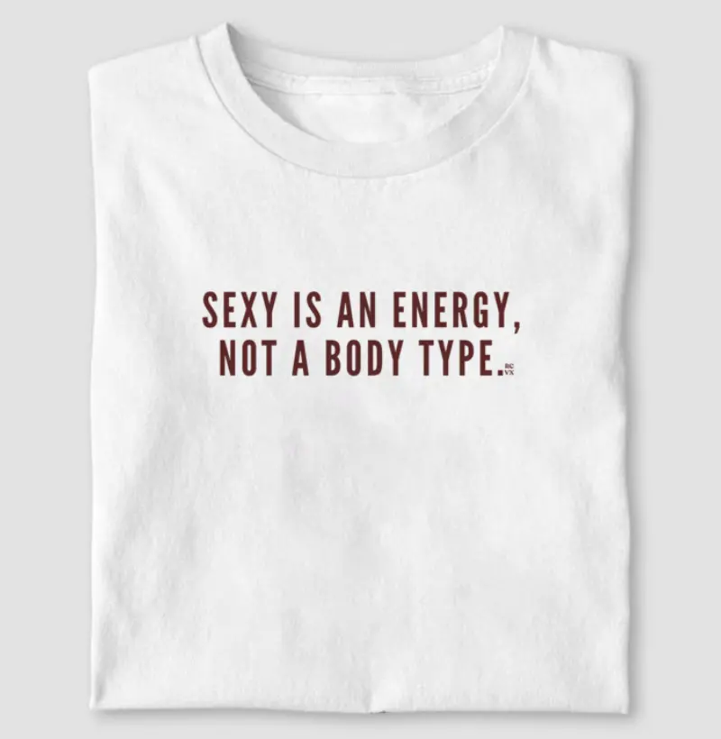 Sexy is an energy