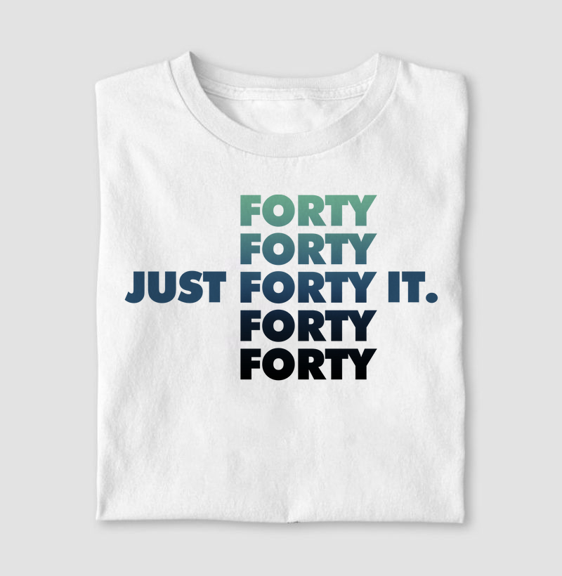 Just Forty It.