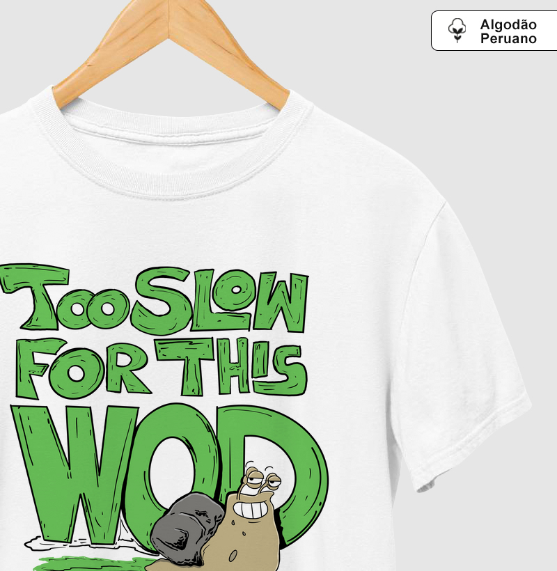 Camiseta Prime Too Slow for this Wod 
