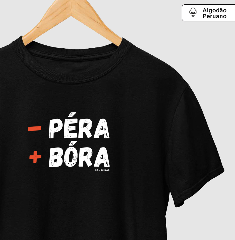 - PÉRA + BÓRA - 100% Algodão Peruano