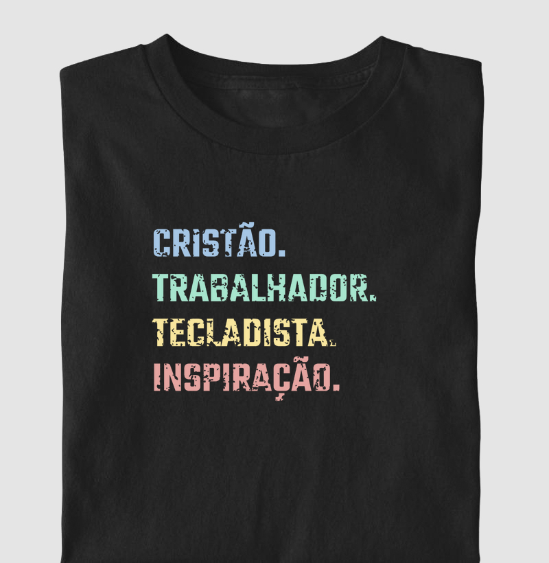 Camisa "Cristão, trabalhador, tecladista, inspiração"