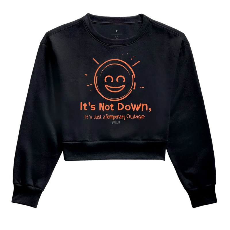 Moletom Cropped "It's Not Down, It's Just a Temporary Outage" T.I