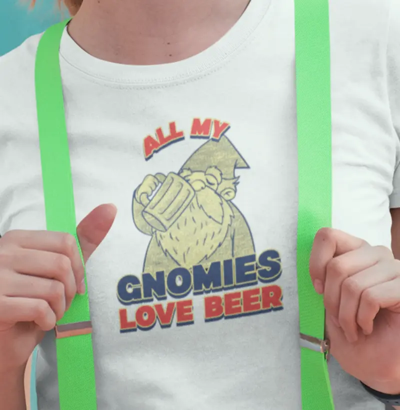All My Gnomies Love Beer