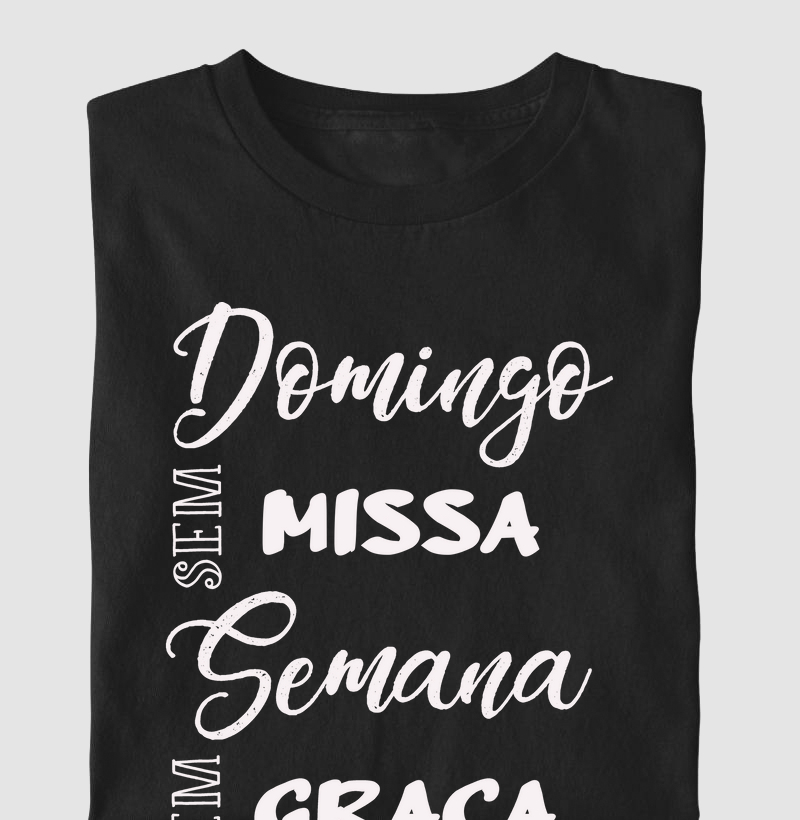 Domingo sem Missa, Semana sem Graça