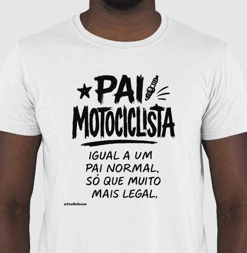 Pai Motociclista - Igual a um pai normal, só que muito mais legal.