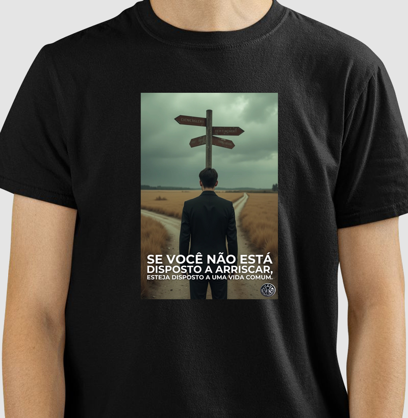 Se você não está disposto a arriscar, esteja disposto a uma vida comum. 