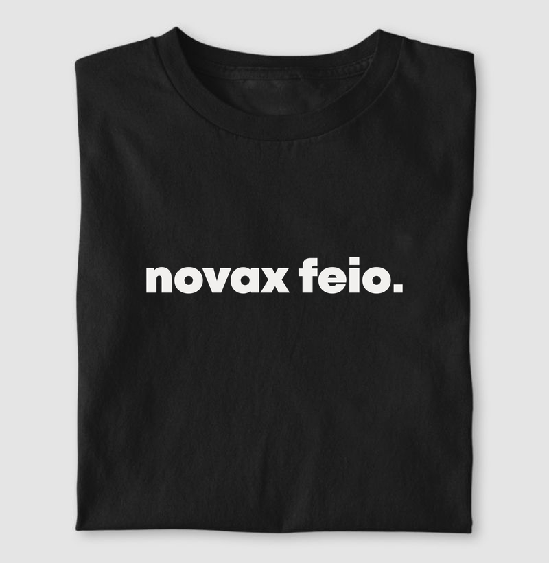 Novax feio | Dizeres