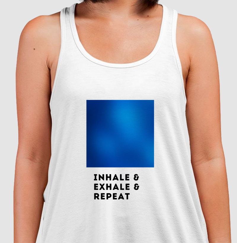Inhale, Exhale & Repeat