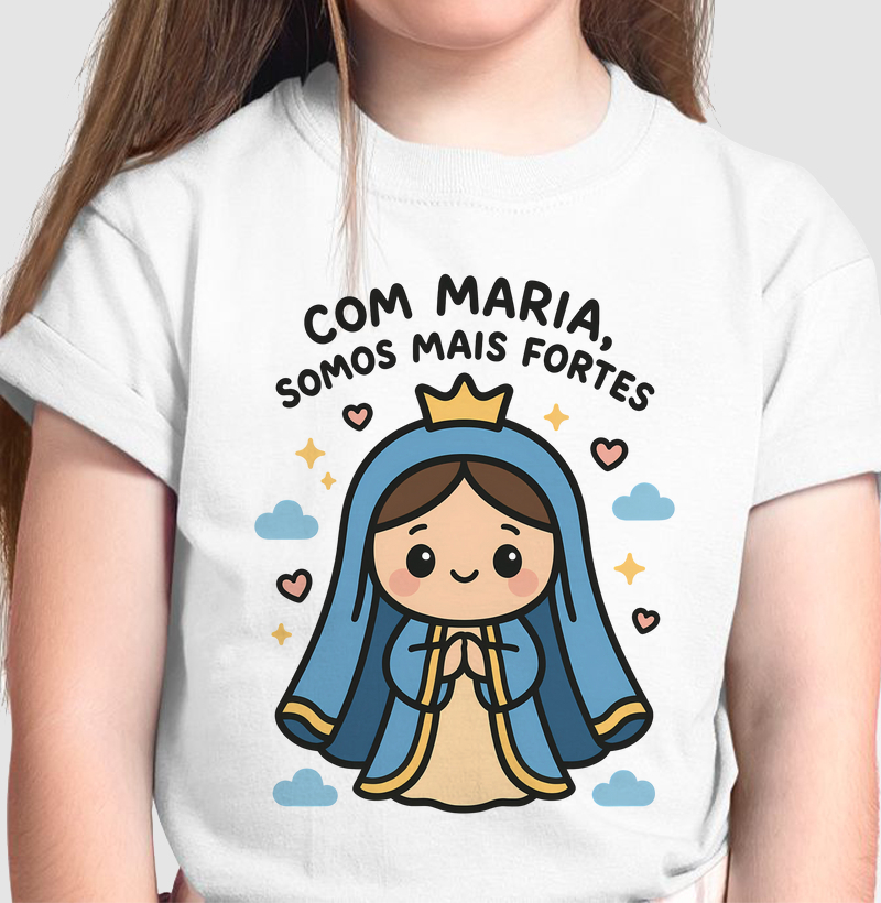 Camiseta Infantil Com Maria Somos Mais Fortes em Algodão