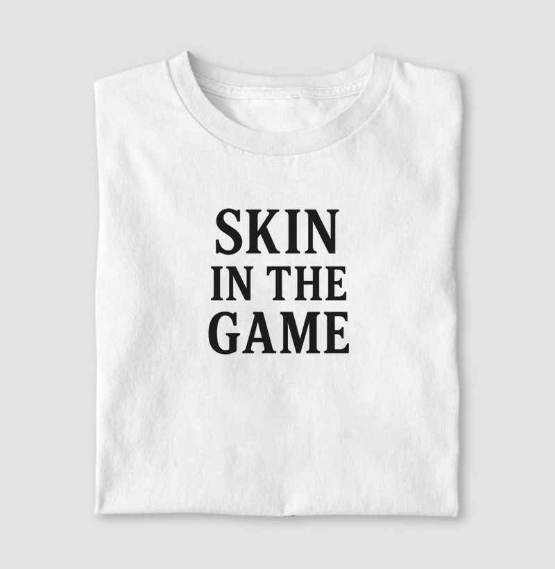 Skin in the game - Nova coleção