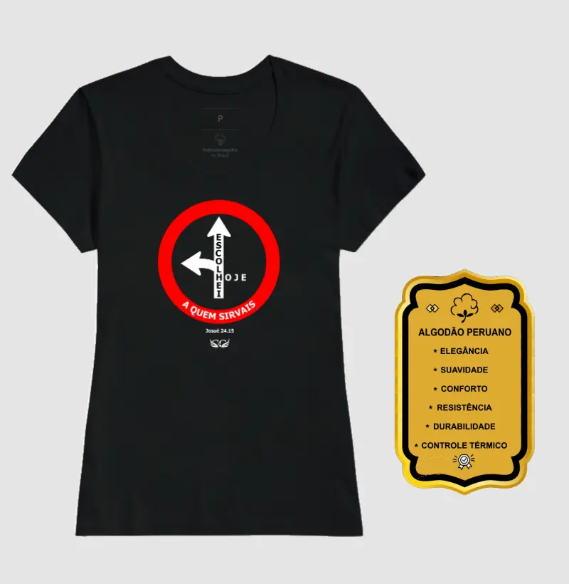 Camiseta Personalizada Escolhei hoje a quem sirvais. Josué 24.15