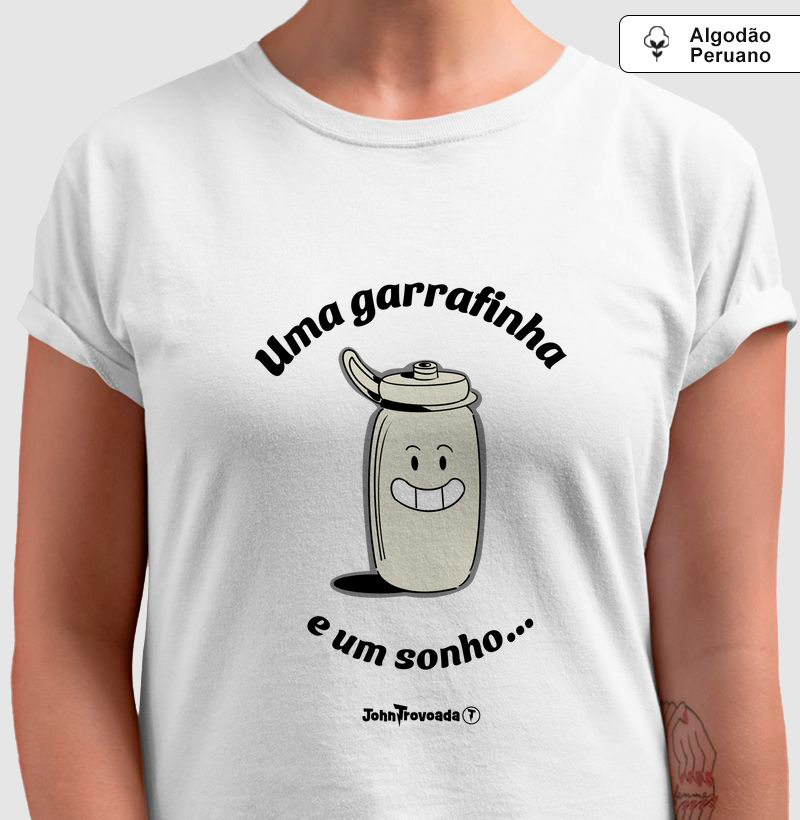 Camiseta Prime Garrafinha e um sonho 