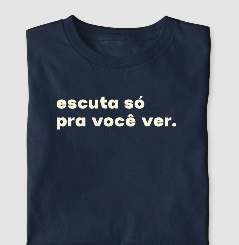 Escuta só pra você ver