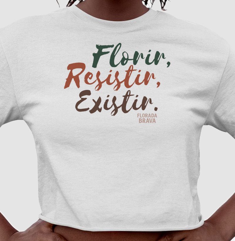 Florir Resistir Existir