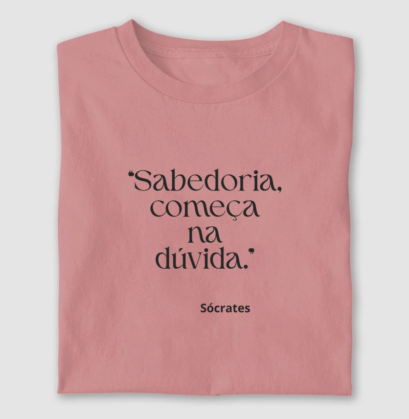 Sócrates - "A sabedoria começa na dúvida."
