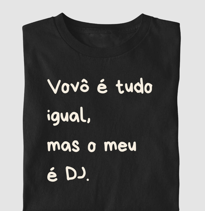 Vovô é tudo igual, mas o meu é DJ.