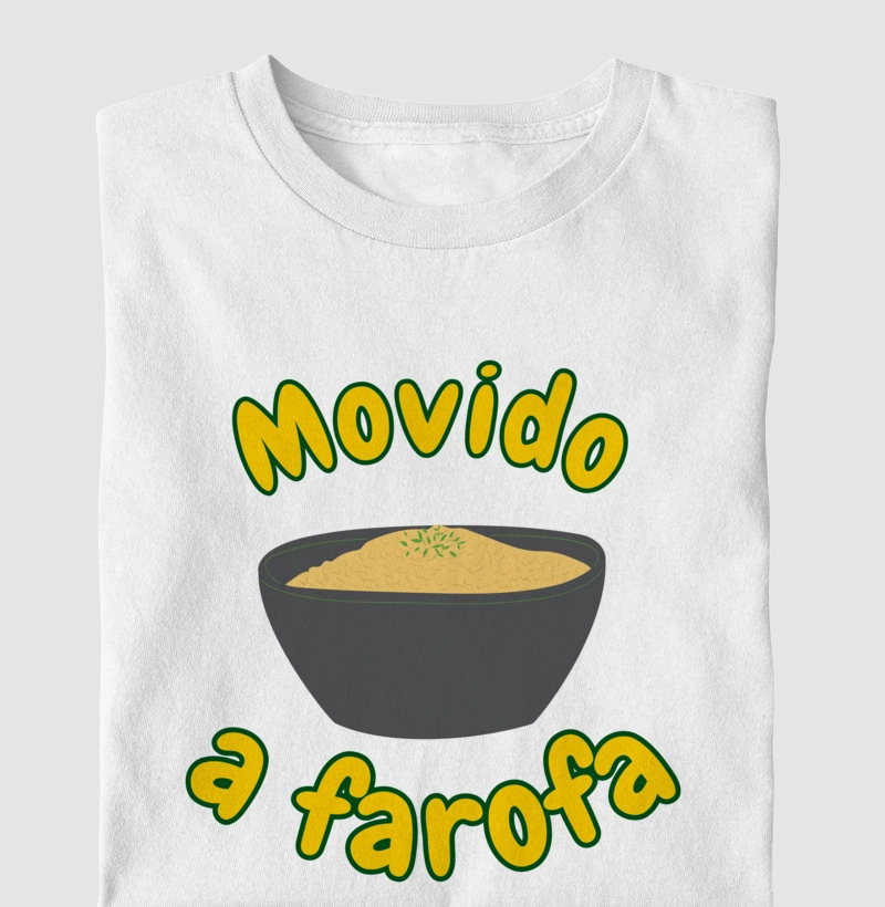CAMISETA "MOVIDO A FAROFA" - Coleção Cultura Alimentar Brasileira