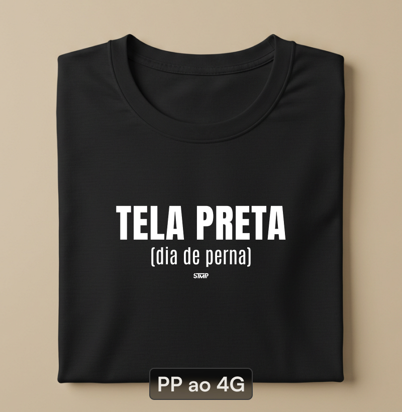 Tela Preta (Dia de Perna)