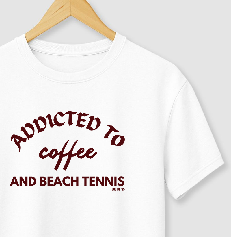 Addicted To Coffee And Beach Tennis