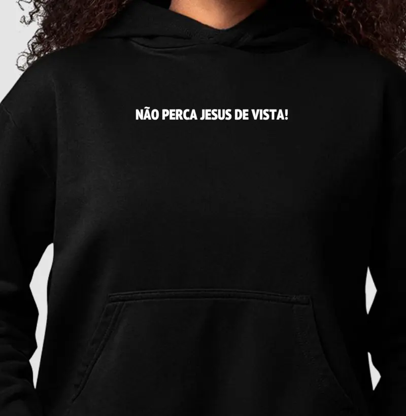 MOLETOM NÃO PERCA JESUS DE VISTA