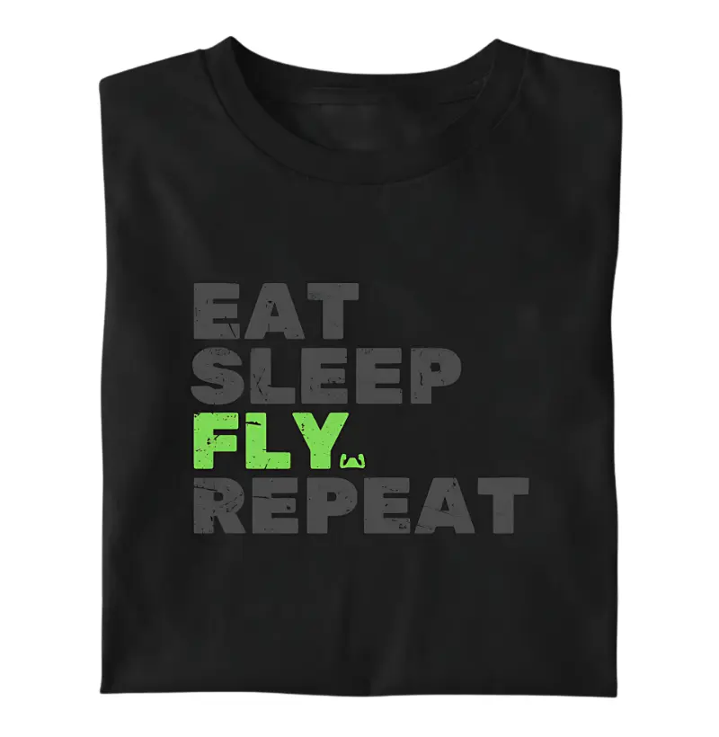 Eat, Sleep, Fly, Repeat - Fly Green