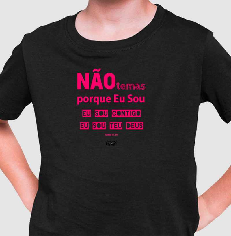 Camiseta Infantil Personalizada Não temas porque Eu Sou contigo. Isaías 41.10