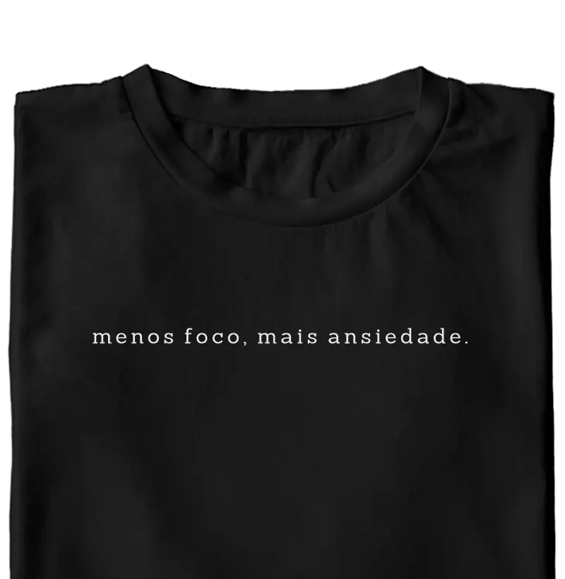 Menos foco, mais ansiedade