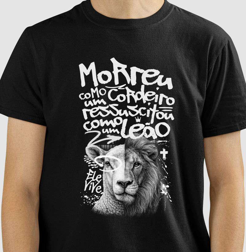 Camiseta Morreu Como Um Cordeiro, Ressuscitou Como Um Leão