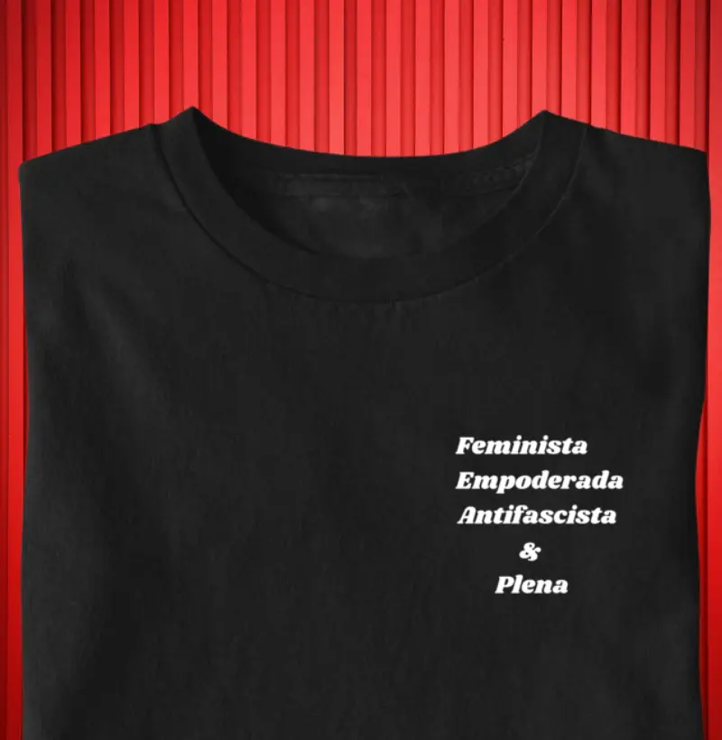 Feminista, empoderada, antifascista e plena