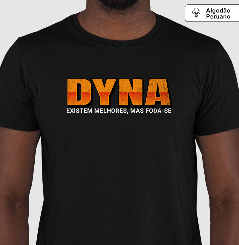 Dyna, Existem melhores mas Foda-se