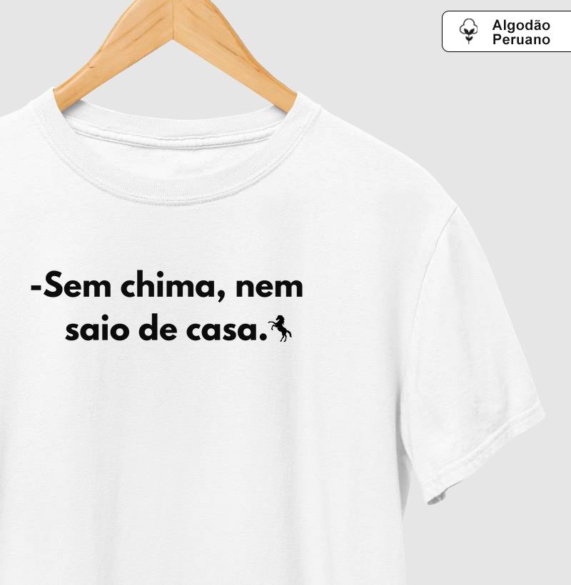 -Sem chima nem saio de casa