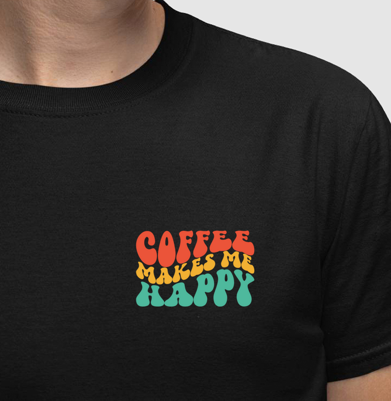 Camiseta | Coffee makes me happy