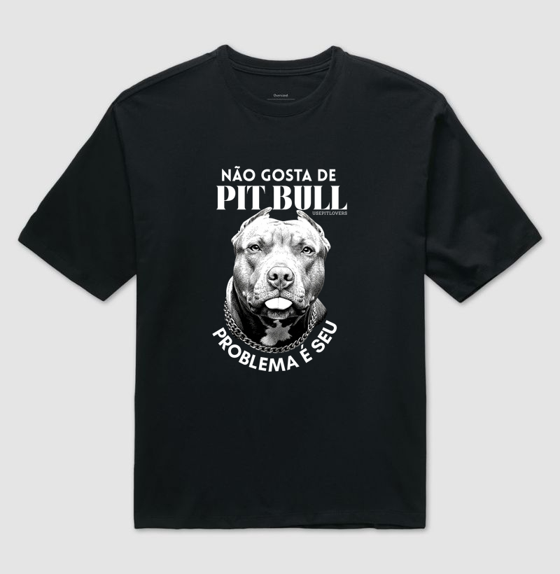 NÃO GOSTA DE PIT BULL PROBLEMA É SEU!