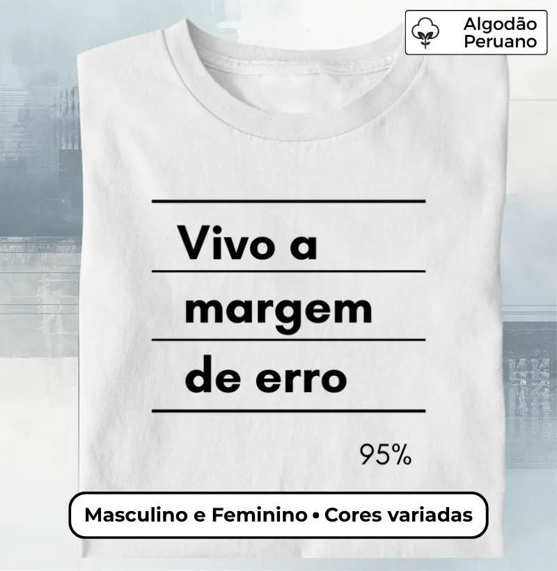 Camiseta Vivo a Margem de Erro 95% – Estatística com Estilo