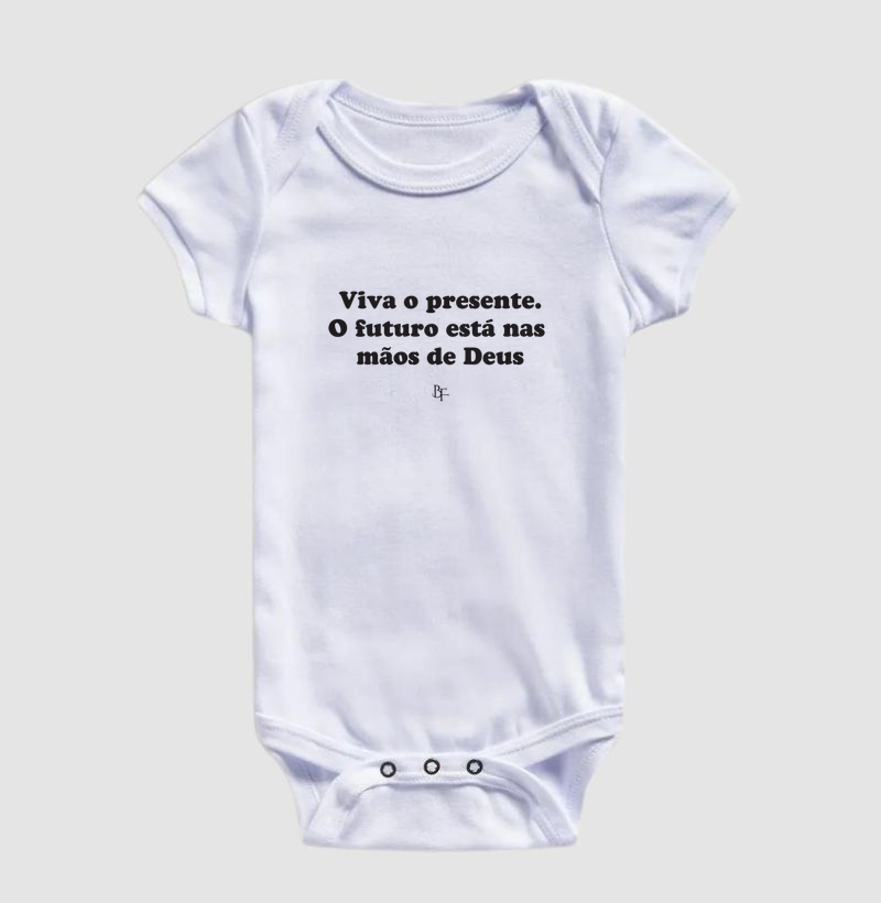 Viva o presente. O futuro está nas  mãos de Deus