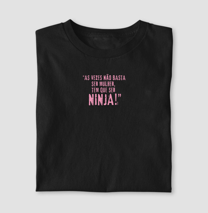 As vezes não basta ser mãe, tem que ser ninja!