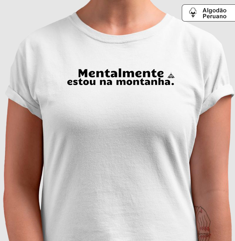 Mentalmente estou na montanha.