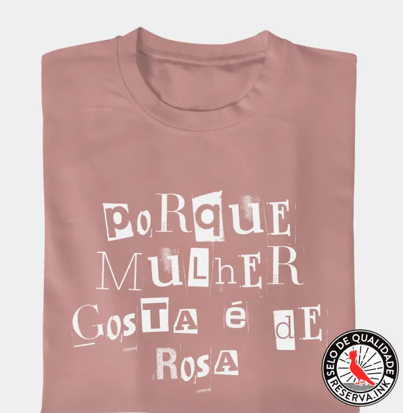 Porque Mulher Gosta é de Rosa