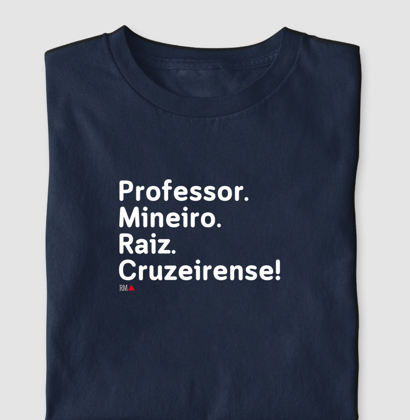 Professor. Mineiro. Raiz. Cruzeirense!