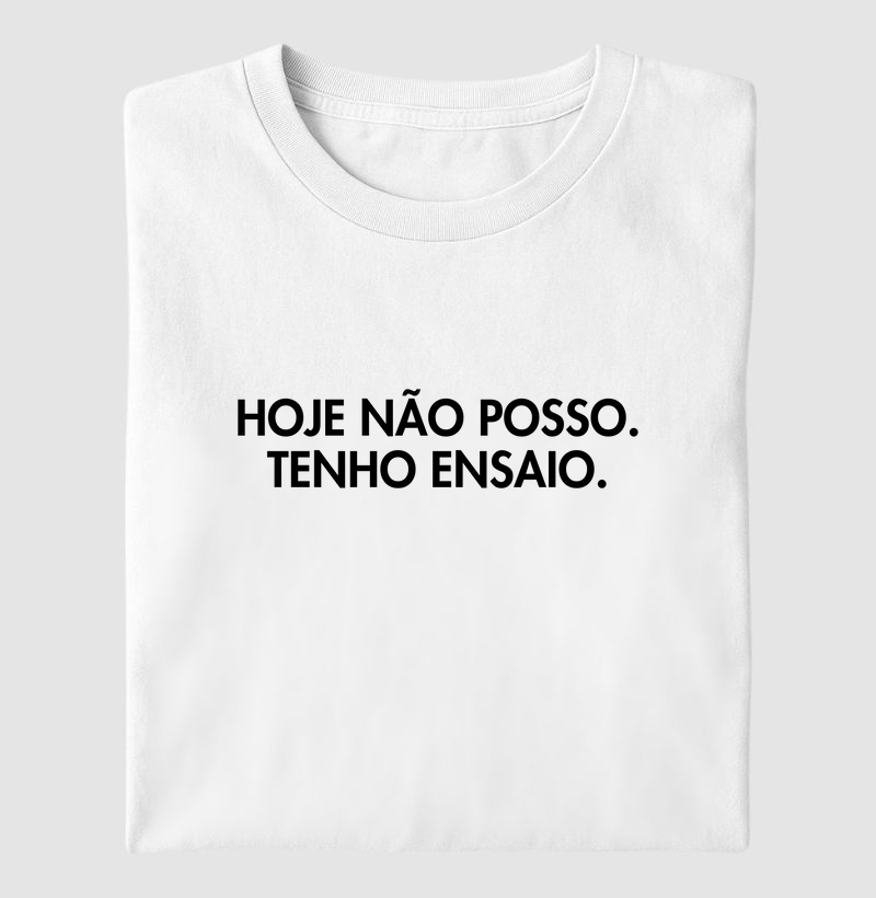 HOJE NÃO POSSO. TENHO ENSAIO.