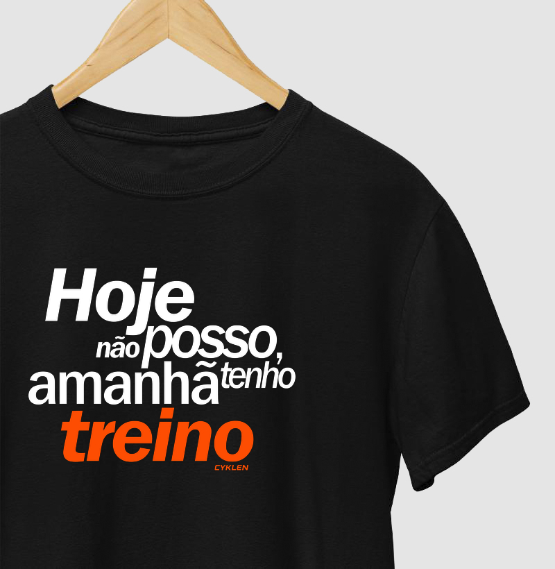 HOJE NÃO POSSO AMANHÃ TENHO TREINO