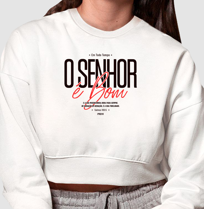 Moletom Cropped com Estampa - O SENHOR é Bom